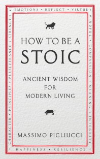 How To Be A Stoic How To Be A Stoic