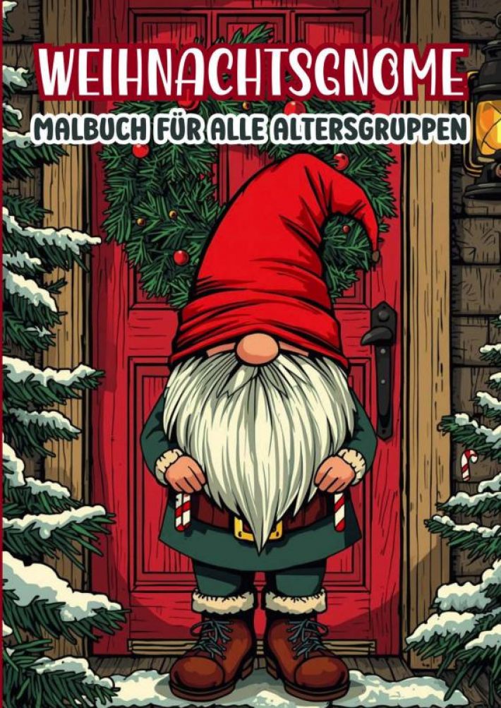 Weihnachtsgnome - Malbuch für alle Altersgruppen Weihnachtsgnome - Malbuch für alle Altersgruppen