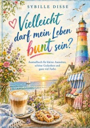 Vielleicht darf mein Leben bunt sein?