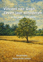 Vincent van Gogh zeven jaar Schilderen