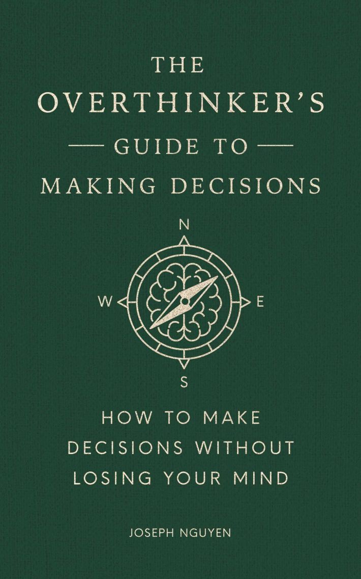 The Overthinker's Guide to Making Decisions