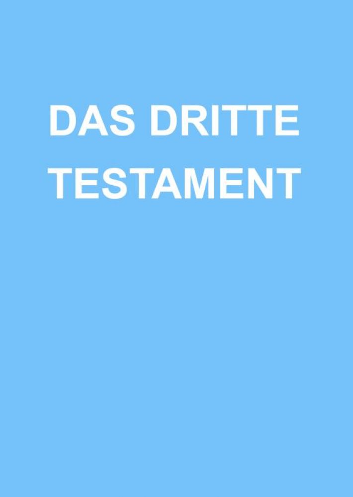 DAS DRITTE TESTAMENT