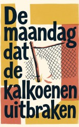 De maandag dat de kalkoenen uitbraken