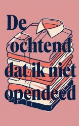 De ochtend dat ik niet opendeed