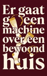 Er gaat geen machine over een bewoond huis