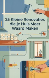 25 Kleine Renovaties die je Huis Meer Waard Maken
