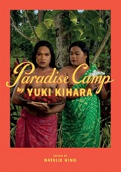 Paradise Camp by Yuki Kihara Paradise Camp by Yuki Kihara
