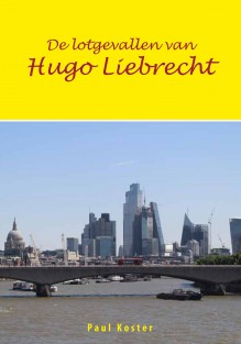 De lotgevallen van Hugo Liebrecht De lotgevallen van Hugo Liebrecht