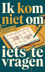 Ik kom niet om iets te vragen