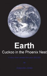 Earth. Cuckoo in the Phoenix Nest