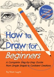 How to Draw for Beginners - A Complete Step-by-Step Guide from Simple Shapes to Confident Creations How to Draw for Beginners - A Complete Step-by-Step Guide from Simple Shapes to Confident Creations
