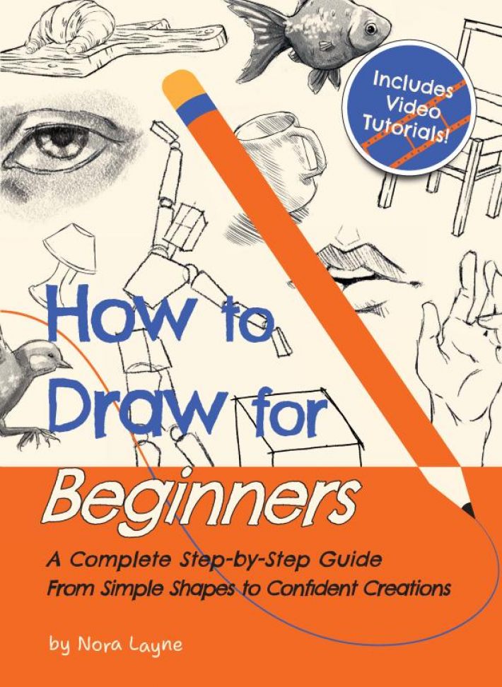 How to Draw for Beginners - A Complete Step-by-Step Guide from Simple Shapes to Confident Creations How to Draw for Beginners - A Complete Step-by-Step Guide from Simple Shapes to Confident Creations