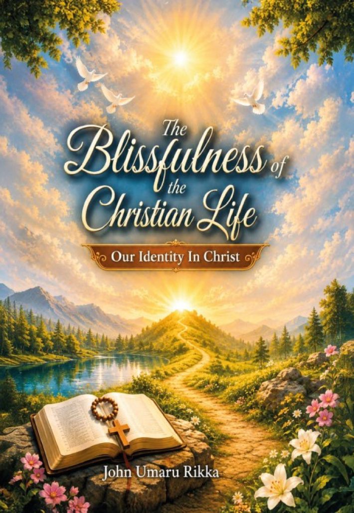 The Blissfulness of the Christian Life The Blissfulness of the Christian Life