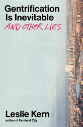 Gentrification Is Inevitable and Other Lies Gentrification Is Inevitable and Other Lies