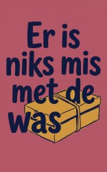 Er is niks mis met de was