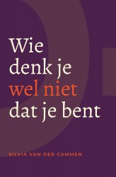 Wie denk je wel niet dat je bent