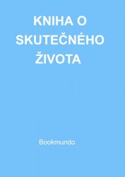 KNIHA O SKUTEČNÉHO ŽIVOTA