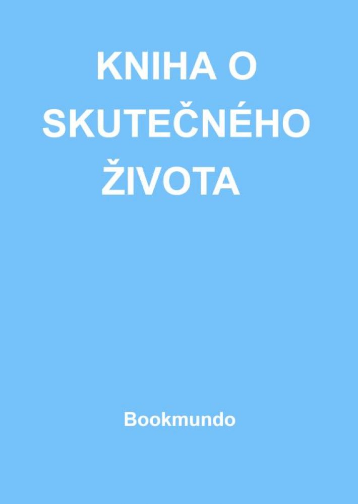 KNIHA O SKUTEČNÉHO ŽIVOTA