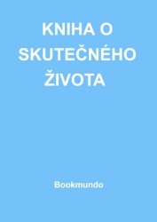 KNIHA O SKUTEČNÉHO ŽIVOTA