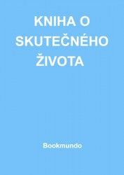 KNIHA O SKUTEČNÉHO ŽIVOTA