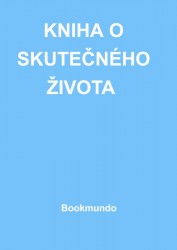 KNIHA O SKUTEČNÉHO ŽIVOTA