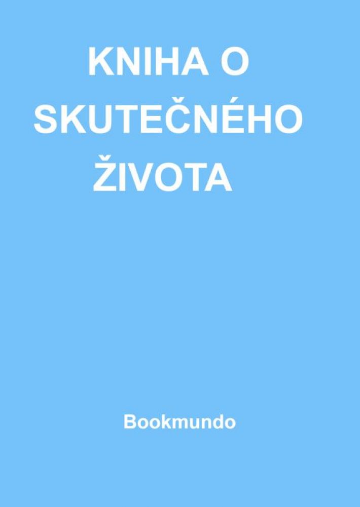 KNIHA O SKUTEČNÉHO ŽIVOTA