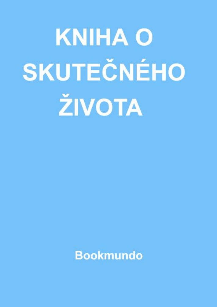 KNIHA O SKUTEČNÉHO ŽIVOTA