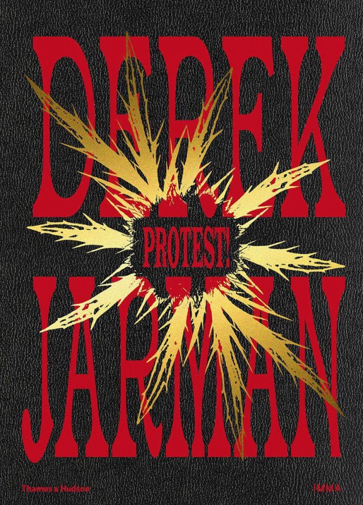 Derek Jarman: Protest! Derek Jarman: Protest!