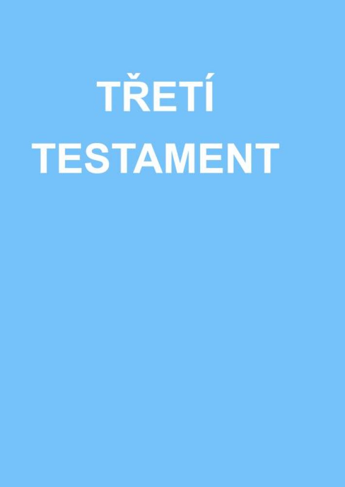 TŘETÍ TESTAMENT