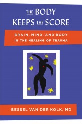 Kolk, B: Body Keeps the Score Kolk, B: Body Keeps the Score