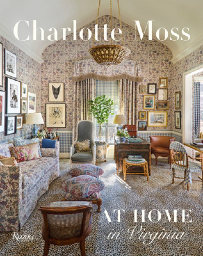 Charlotte Moss: At Home in Virginia Charlotte Moss: At Home in Virginia