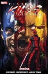 Deadpool Kills the Marvel Universe Omnibus Deadpool Kills the Marvel Universe Omnibus