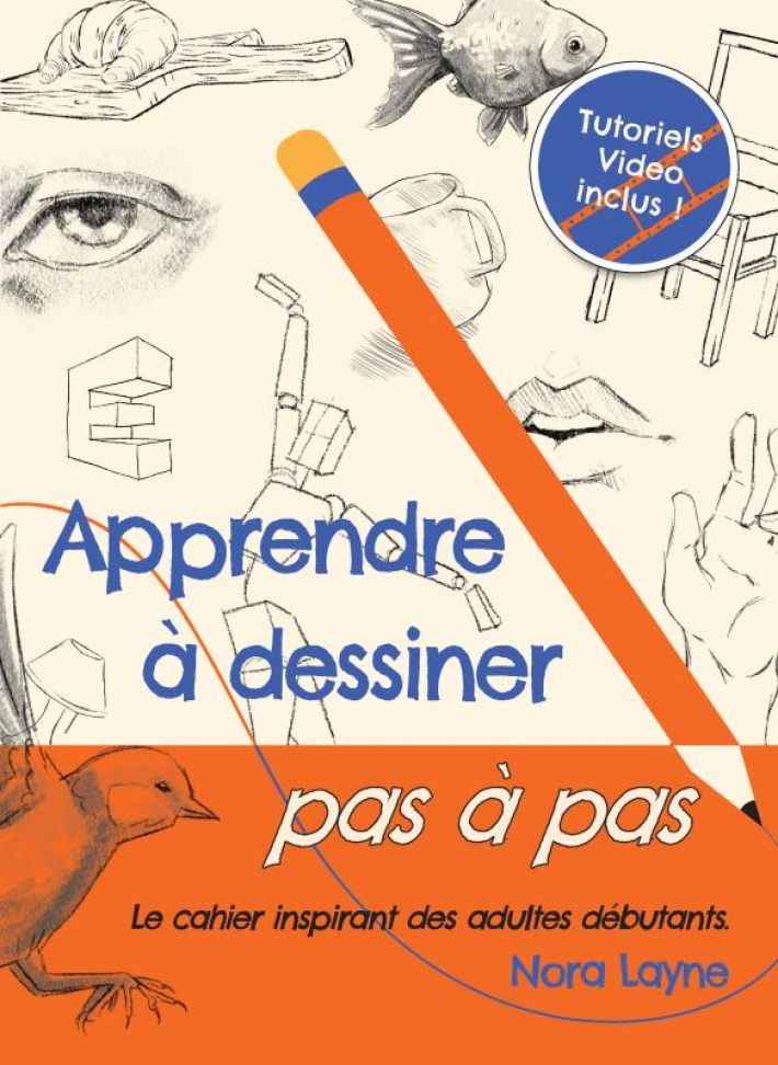 Apprendre à dessiner pas à pas - Cahier inspirant