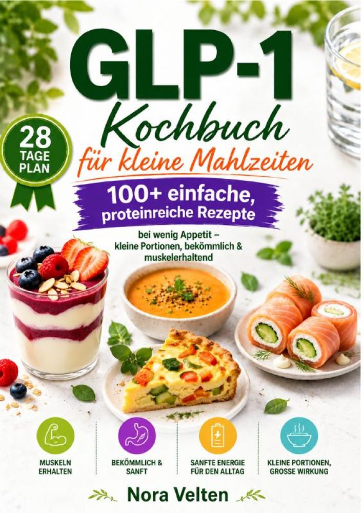 GLP-1 Kochbuch für kleine Mahlzeiten GLP-1 Kochbuch für kleine Mahlzeiten