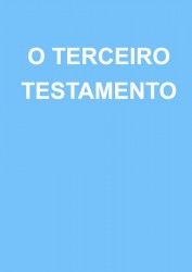 O TERCEIRO TESTAMENTO O TERCEIRO TESTAMENTO