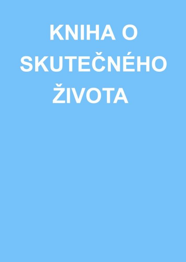 KNIHA O SKUTEČNÉHO ŽIVOTA