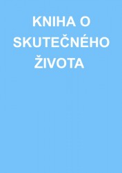 KNIHA O SKUTEČNÉHO ŽIVOTA