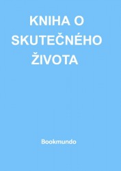 KNIHA O SKUTEČNÉHO ŽIVOTA