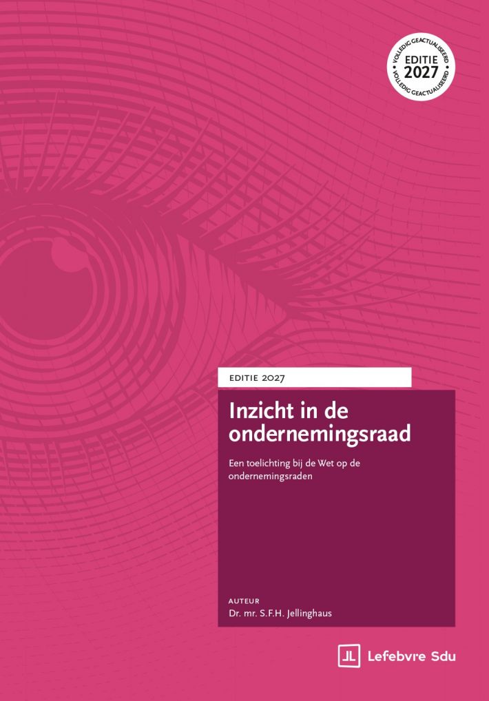 Inzicht in de ondernemingsraad. Editie 2027 Inzicht in de ondernemingsraad. Editie 2027