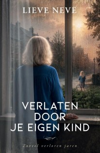 Verlaten door je eigen kind