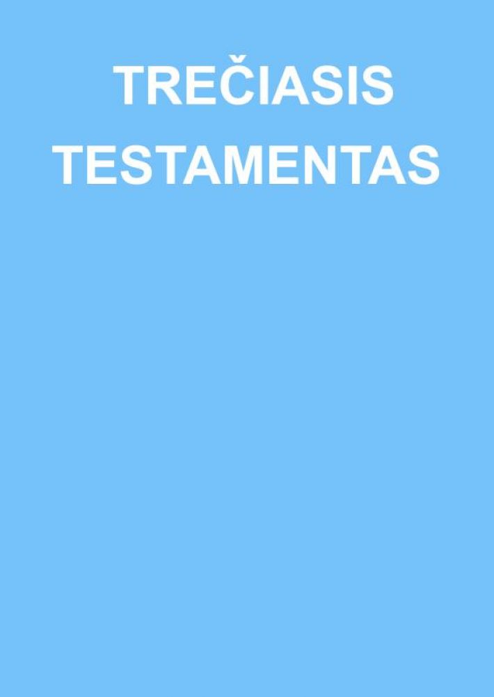 TREČIASIS TESTAMENTAS TREČIASIS TESTAMENTAS