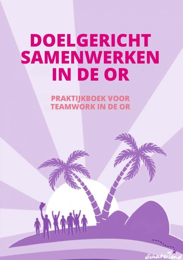 Doelgericht samenwerken in de OR Doelgericht samenwerken in de OR
