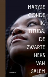 Ik, Tituba, de zwarte heks van Salem Ik, Tituba, de zwarte heks van Salem