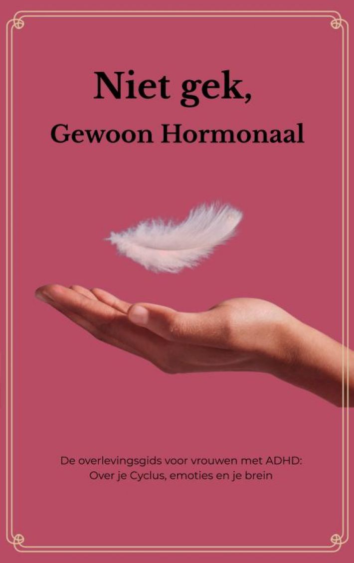 Niet gek, gewoon hormonaal Niet gek, gewoon hormonaal