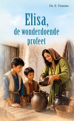 Elisa, de wonderdoende profeet