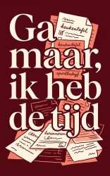 Ga maar, ik heb de tijd