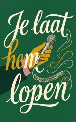 Je laat hem lopen