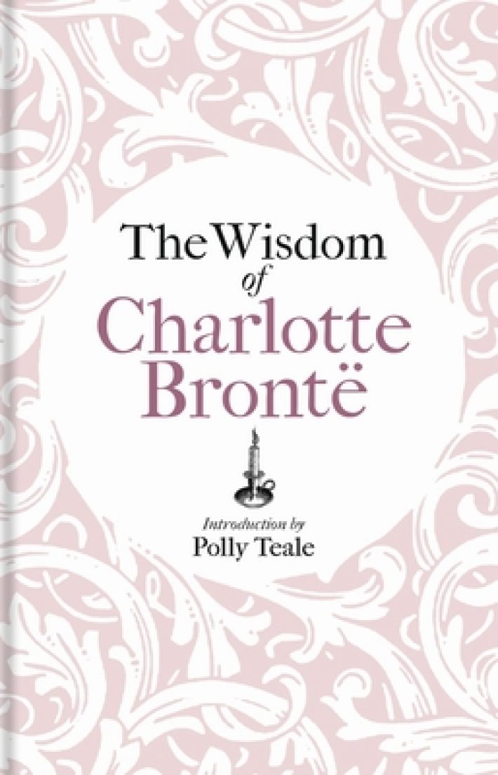 The Wisdom of Charlotte Bronte The Wisdom of Charlotte Bronte