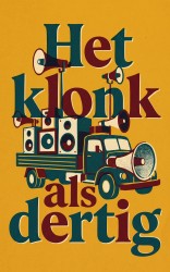 Het klonk als dertig