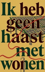 Ik heb geen haast met wonen